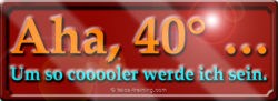 Eine unserer Frischekarten: 40 Grad – um so cooler werde ich sein.