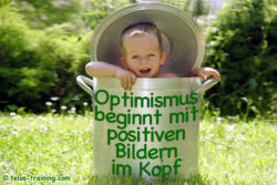 Optimismus beginnt mit positiven Bildern im Kopf